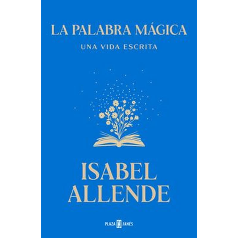 La palabra mágica – Isabel Allende. 1 La palabra mágica – Isabel Allende.
