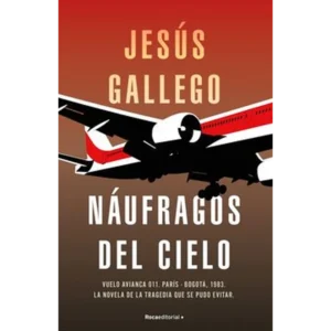 Náufragos del cielo – Jesús Gallejo.