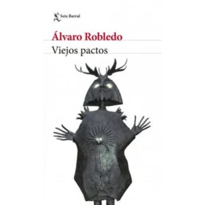 Viejos pactos – Álvaro Robledo.