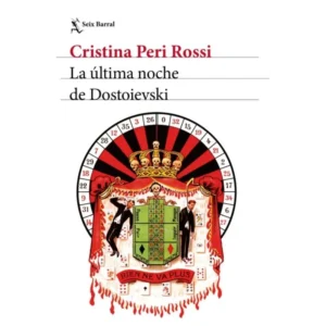 La Última Noche de Dostoievski – Cristina Peri Rossi.
