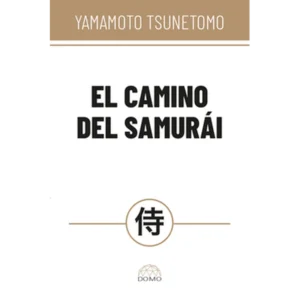 El camino del samurái – Yamamoto Tsunetomo.