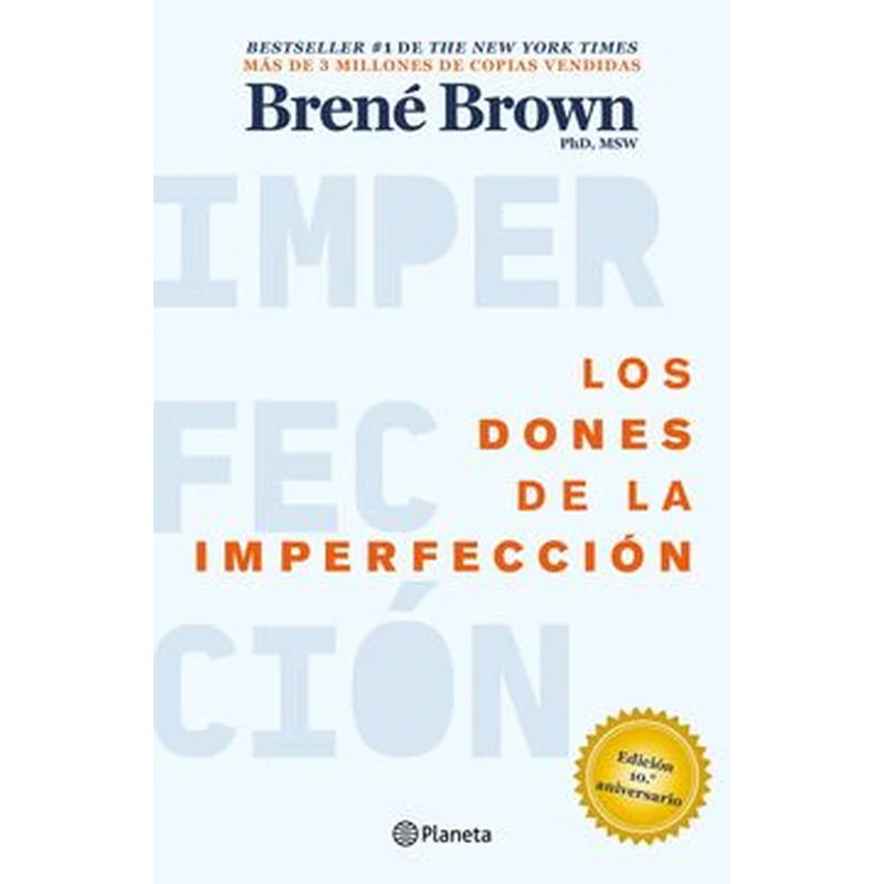 Los Dones De La Imperfección – Brené Brown. 1 Los Dones De La Imperfección – Brené Brown.