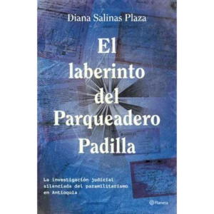 El laberinto del parqueadero Padilla – Diana Salinas Plaza.