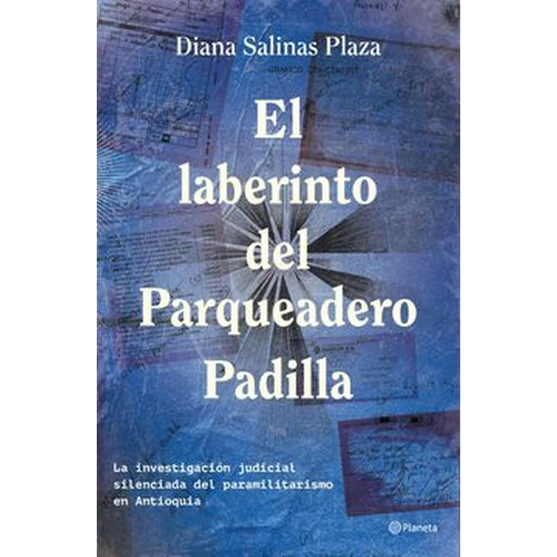 El laberinto del parqueadero Padilla – Diana Salinas Plaza. 1 El laberinto del parqueadero Padilla – Diana Salinas Plaza.