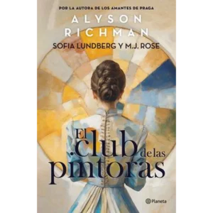 El club de las pintoras – Alyson Richman.