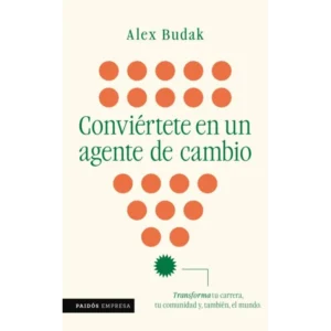 Conviértete en un Agente de Cambio – Alex Budak.