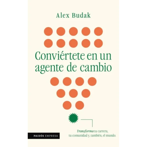Conviértete en un Agente de Cambio – Alex Budak.