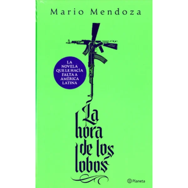 La hora de los lobos – Mario Mendoza.