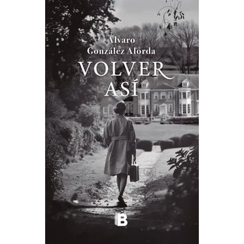 Volver así – Álvaro González Alorda. 1 Volver así – Álvaro González Alorda.
