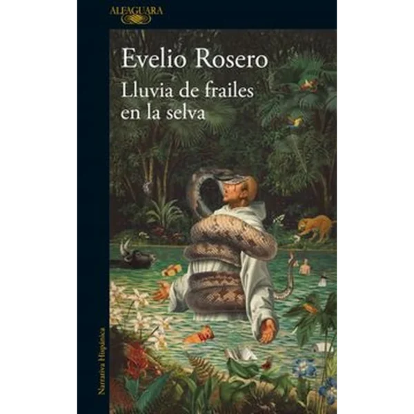 Lluvia de frailes en la selva – Evelio Rosero.