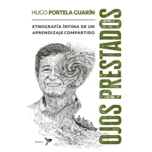 Ojos Prestados – Hugo Portela Guarin.