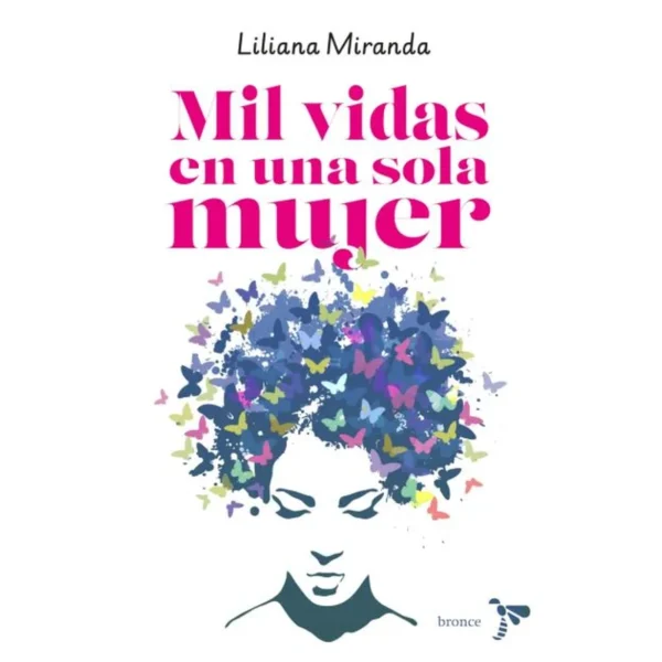 Mil Vidas en una Sola Mujer – Liliana Miranda.