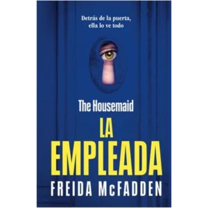 LA EMPLEADA – Freida McFadden.