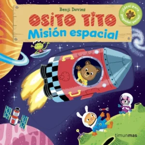 Osito Tito Misión Espacial – Benji Davies.
