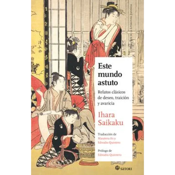 Este mundo astuto – Ihara Saikaku.