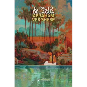 EL PACTO DEL AGUA – Abraham Verghese.