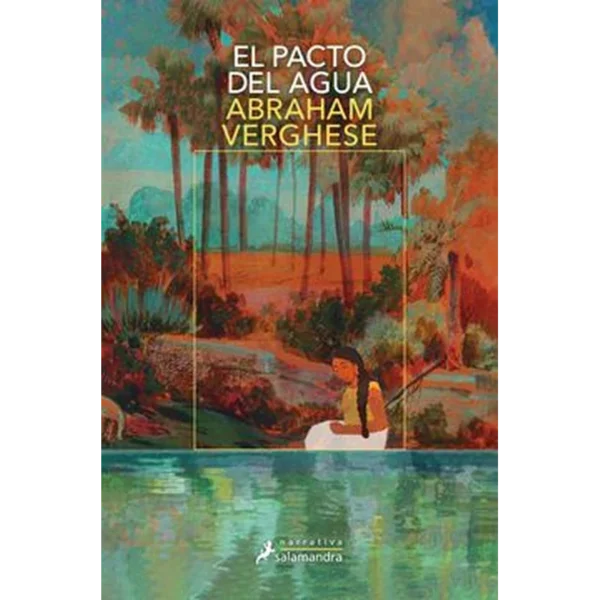 EL PACTO DEL AGUA – Abraham Verghese.