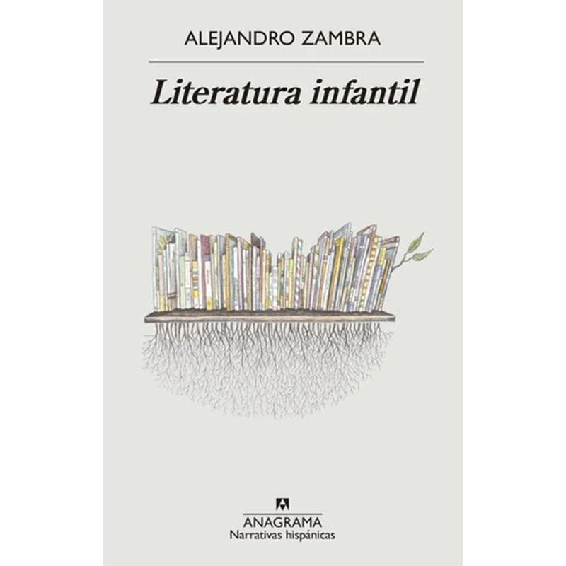 LITERATURA INFANTIL – Alejandro Zambra. 1 LITERATURA INFANTIL – Alejandro Zambra.