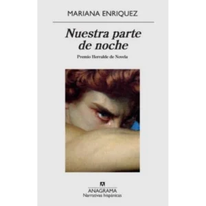 NUESTRA PARTE DE NOCHE – Mariana Enríquez.