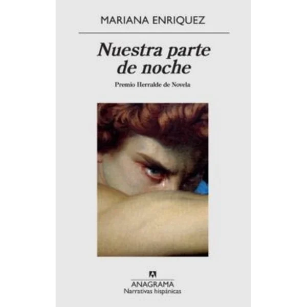 NUESTRA PARTE DE NOCHE – Mariana Enríquez.