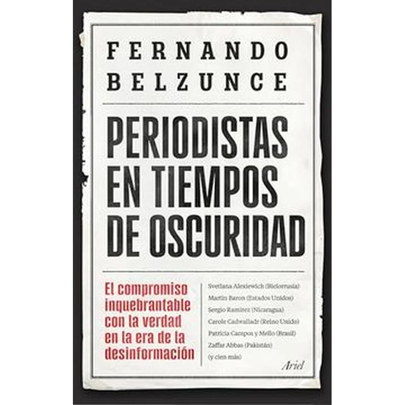 Periodistas en Tiempos de Oscuridad – Fernando Belzunce Gutierrez. 1 Periodistas en Tiempos de Oscuridad – Fernando Belzunce Gutierrez.