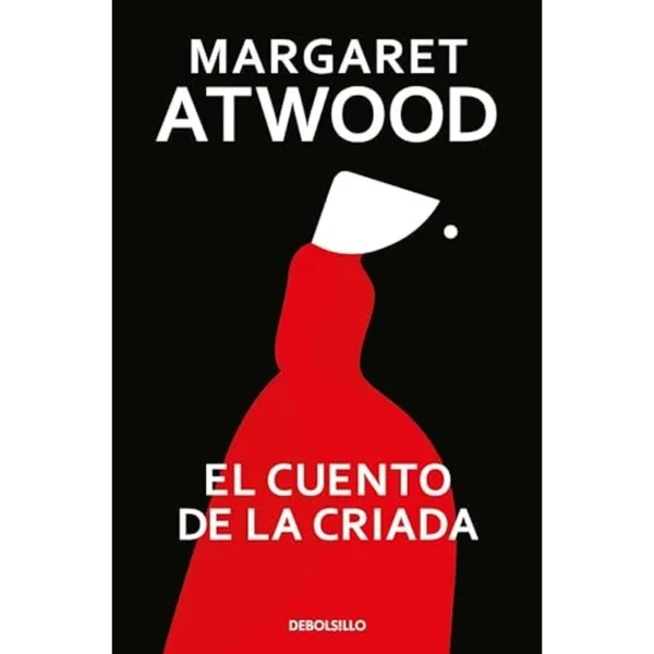 El Cuento de la Criada / The Handmaid's Tale – Margaret Atwood.