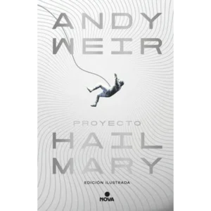 Proyecto Hail Mary (edición ilustrada) – Andy Weir.