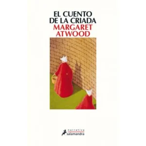 EL CUENTO DE LA CRIADA – Margaret Atwood.