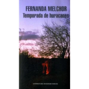 TEMPORADA DE HURACANES – Fernanda Melchor.