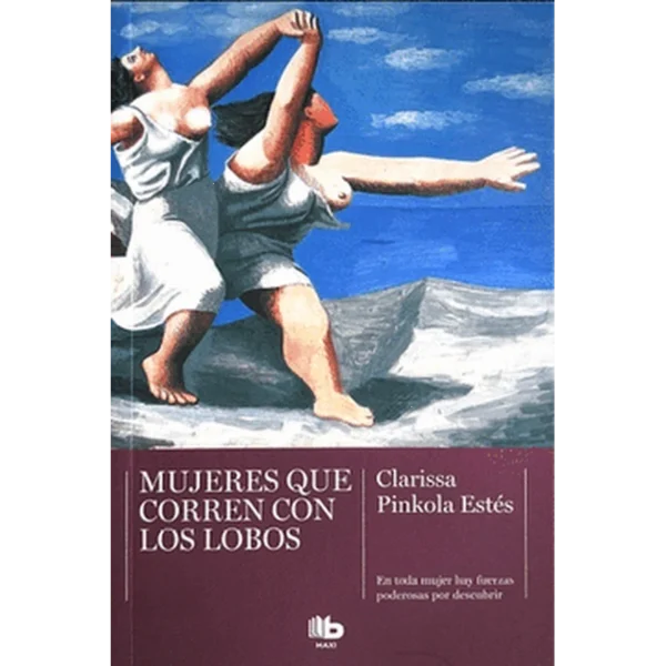 Mujeres Que Corren Con Los Lobos – Clarissa Pinkola Estés.
