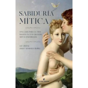 Sabiduría mítica – Liz Greene y Juliet Sharman-Burke.