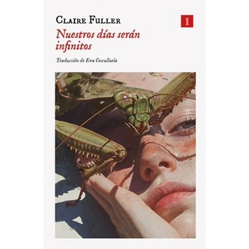 Nuestros días serán infinitos – Claire Fuller. 1 Nuestros días serán infinitos – Claire Fuller.