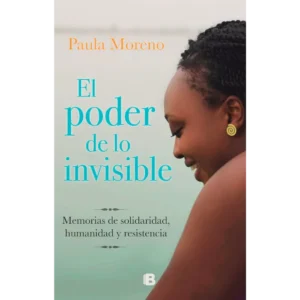 El poder de lo invisible – Paula Moreno