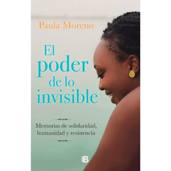 El poder de lo invisible – Paula Moreno