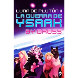 La-guerra-de-Ysaak-Luna-de-Pluton-II-Dross.