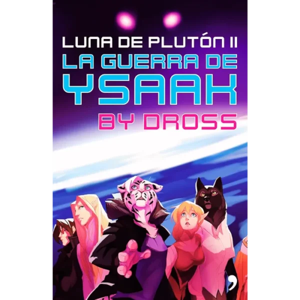 La-guerra-de-Ysaak-Luna-de-Pluton-II-Dross.