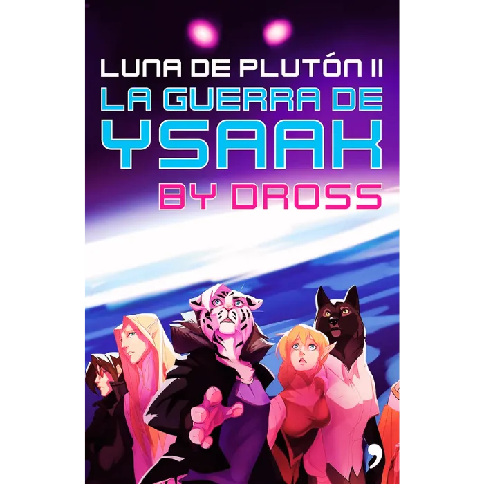 La guerra de Ysaak: Luna de plutón II - Dross. 1 La-guerra-de-Ysaak-Luna-de-Pluton-II-Dross.