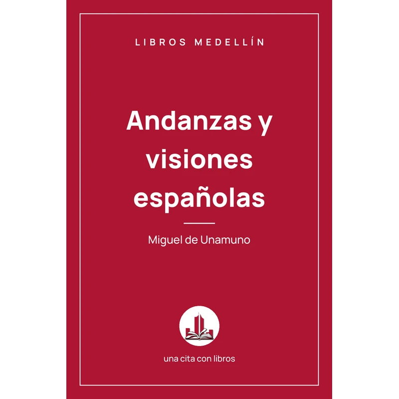 Andanzas y visiones españolas - Miguel de Unamuno · Ebook 1 Andanzas y visiones españolas - Miguel de Unamuno · Ebook