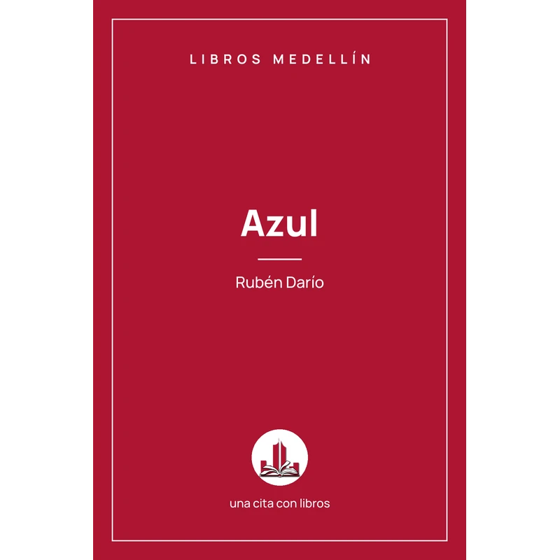 Azul - Rubén Darío · Ebook 1 Azul - Rubén Darío · Ebook