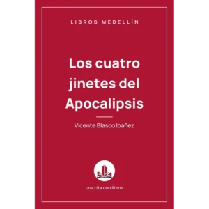 Los cuatro jinetes del Apocalipsis - Vicente Blasco Ibáñez · Ebook