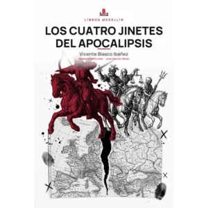 Los cuatro jinetes del Apocalipsis - Vicente Blasco Ibáñez · Ebook