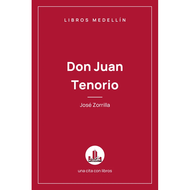 Don Juan Tenorio - José Zorrilla · Ebook 1 Don Juan Tenorio - José Zorrilla · Ebook
