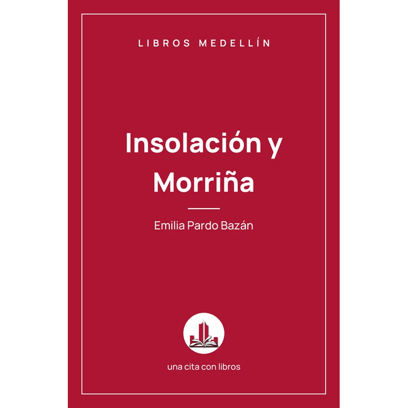 Insolación y Morriña - Emilia Pardo Bazán · Ebook 1 Insolación y Morriña - Emilia Pardo Bazán · Ebook