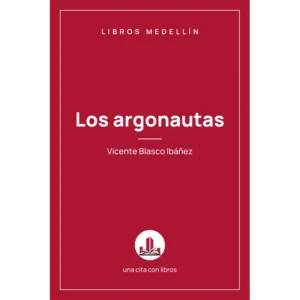 Los argonautas - Vicente Blasco Ibáñez · Ebook