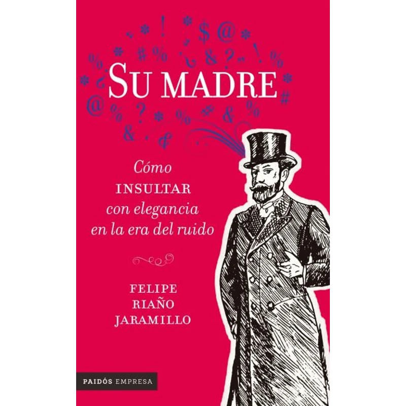 Su madre. La suya – Felipe Riaño Jaramillo.