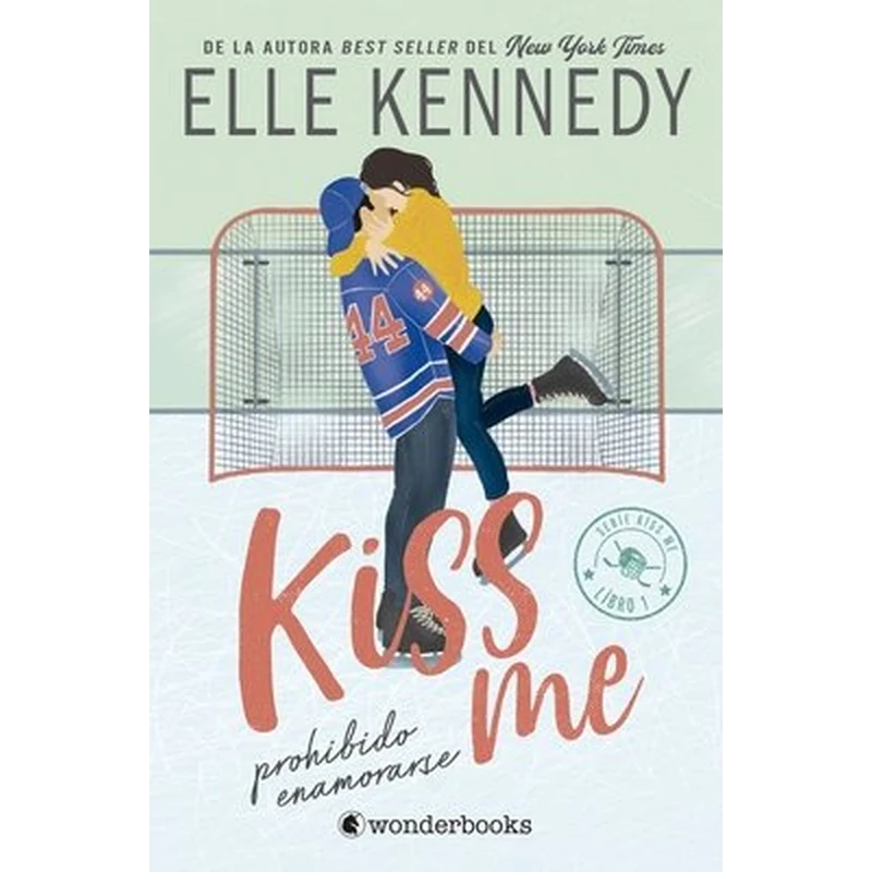 Prohibido Enamorarse (#Kiss me 1) – Elle Kennedy
