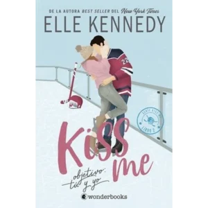 Objetivo: Tú y yo (#Kiss me 2) – Elle Kennedy.