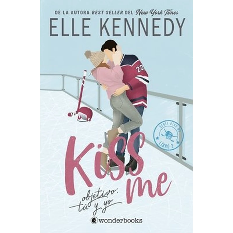 Objetivo: Tú y yo (#Kiss me 2) – Elle Kennedy.