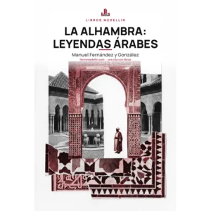 La Alhambra: leyendas árabes - Manuel Fernández y González · Ebook