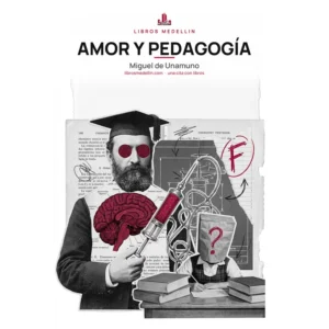 Amor y pedagogía - Miguel de Unamuno · Ebook